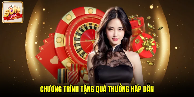 Chương trình tặng quà thưởng hấp dẫn
