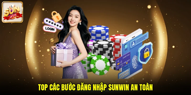 Top các bước đăng nhập SUNWIN an toàn