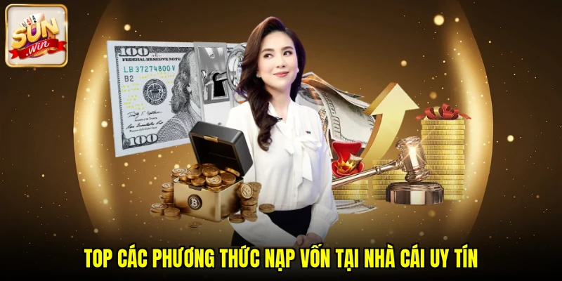 Top các phương thức nạp vốn tại nhà cái uy tín